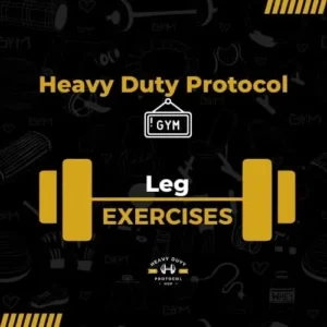 Exercise examples Heavy Duty Protocol -Gym Leg Exercises