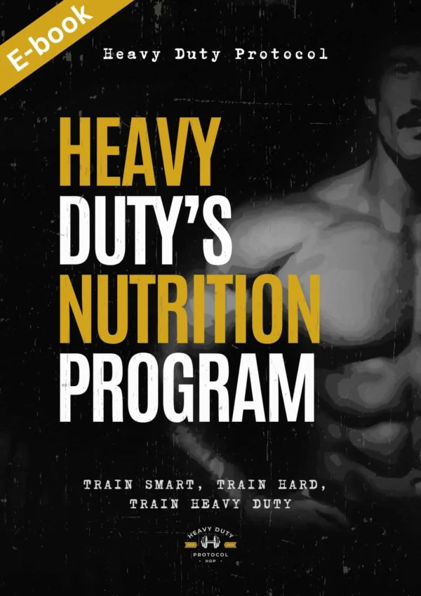 Heavy Duty Protocol -Heavy Duty's Nutrition Program eBook