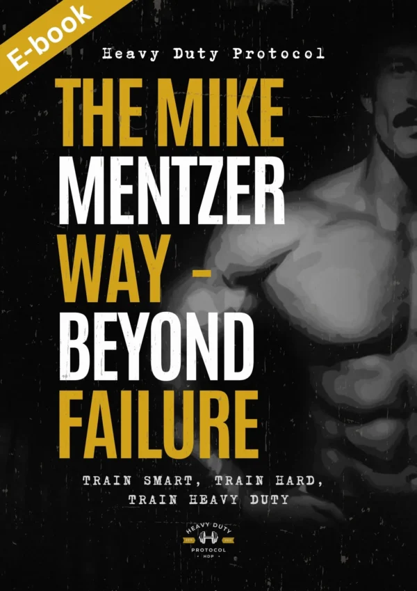 Heavy Duty Protocol - The Mike Mentzer Way Beyond Failure eBook